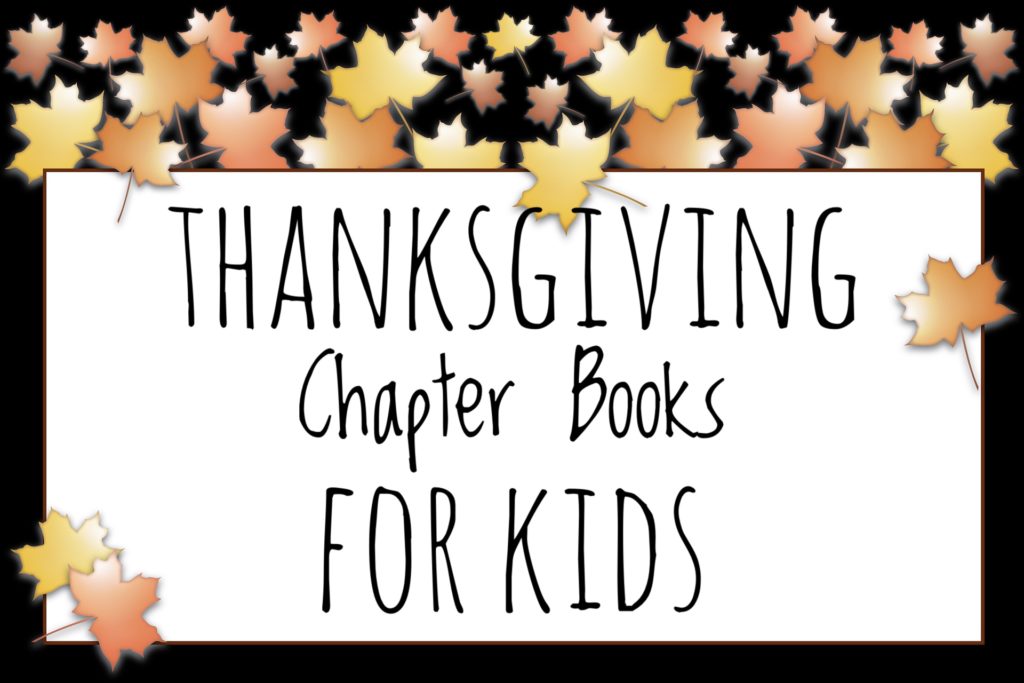 Thanksgiving Chapter Books for Kids. Encourage early readers by providing seasonal books.